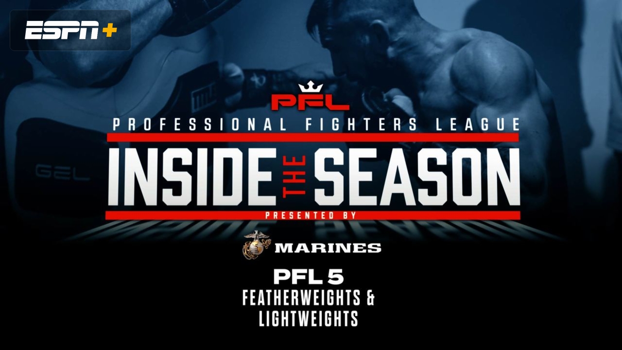 Inside the Season: PFL 5