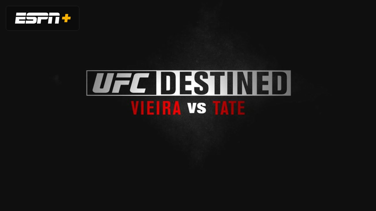 UFC Destined: Vieira vs. Tate (Part 1)