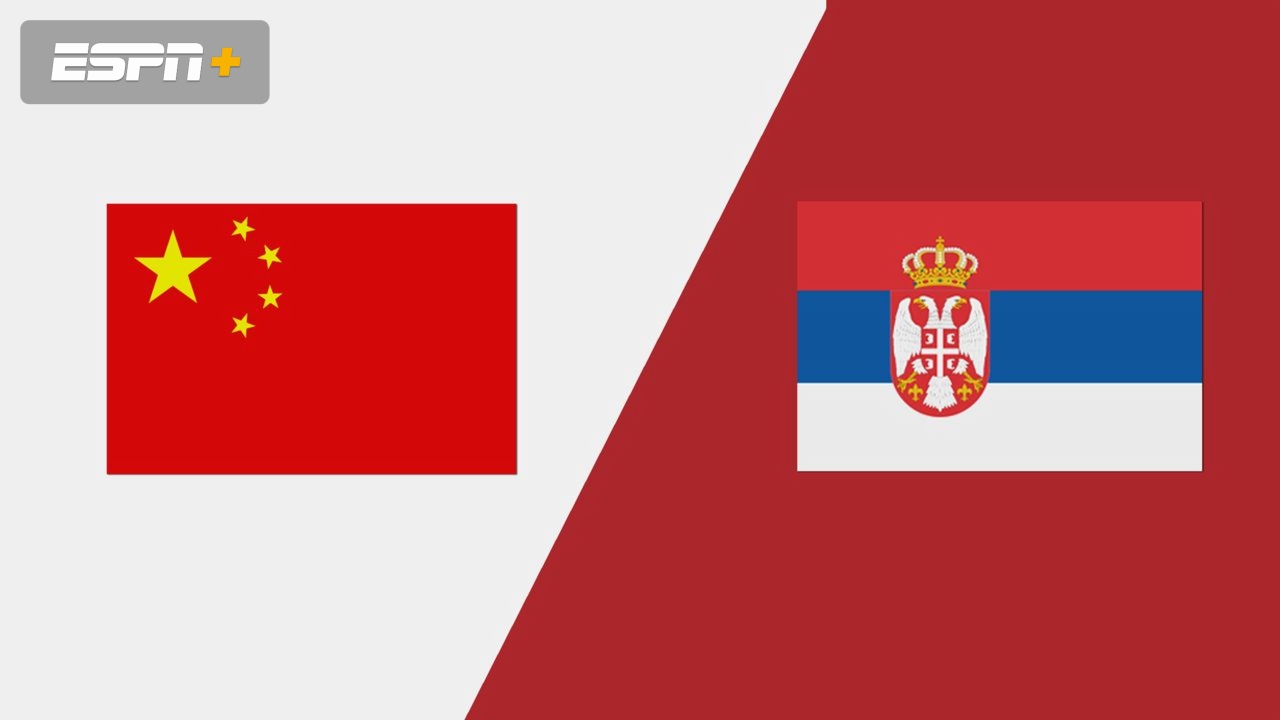 China vs. Serbia (Group Phase)