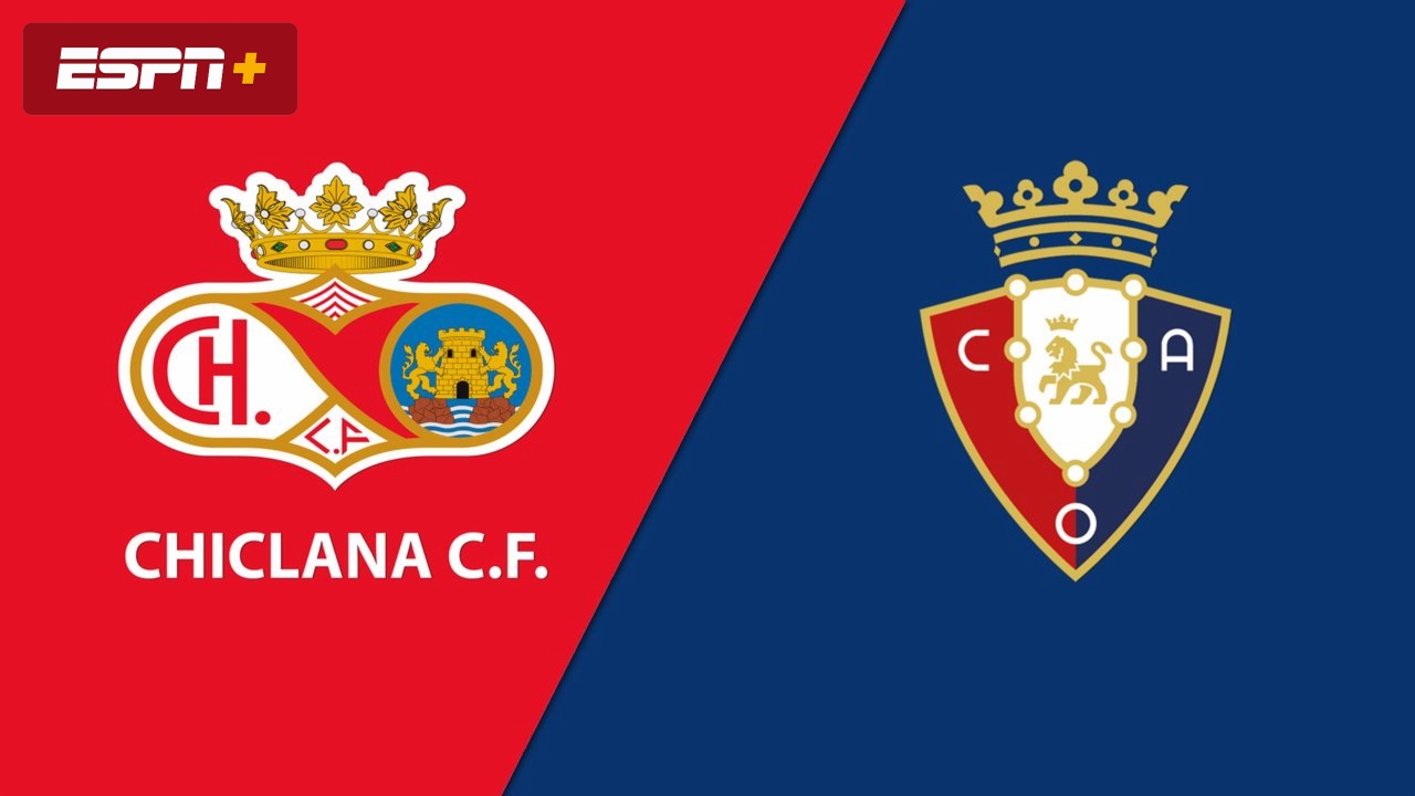 Chiclana CF vs. Osasuna (Round 1) (Copa del Rey)