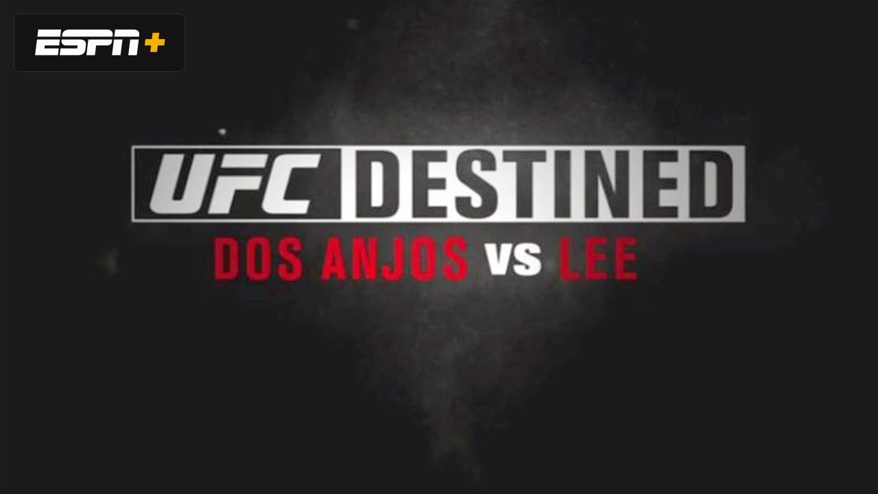 UFC Destined: Dos Anjos vs Lee (Part 1)