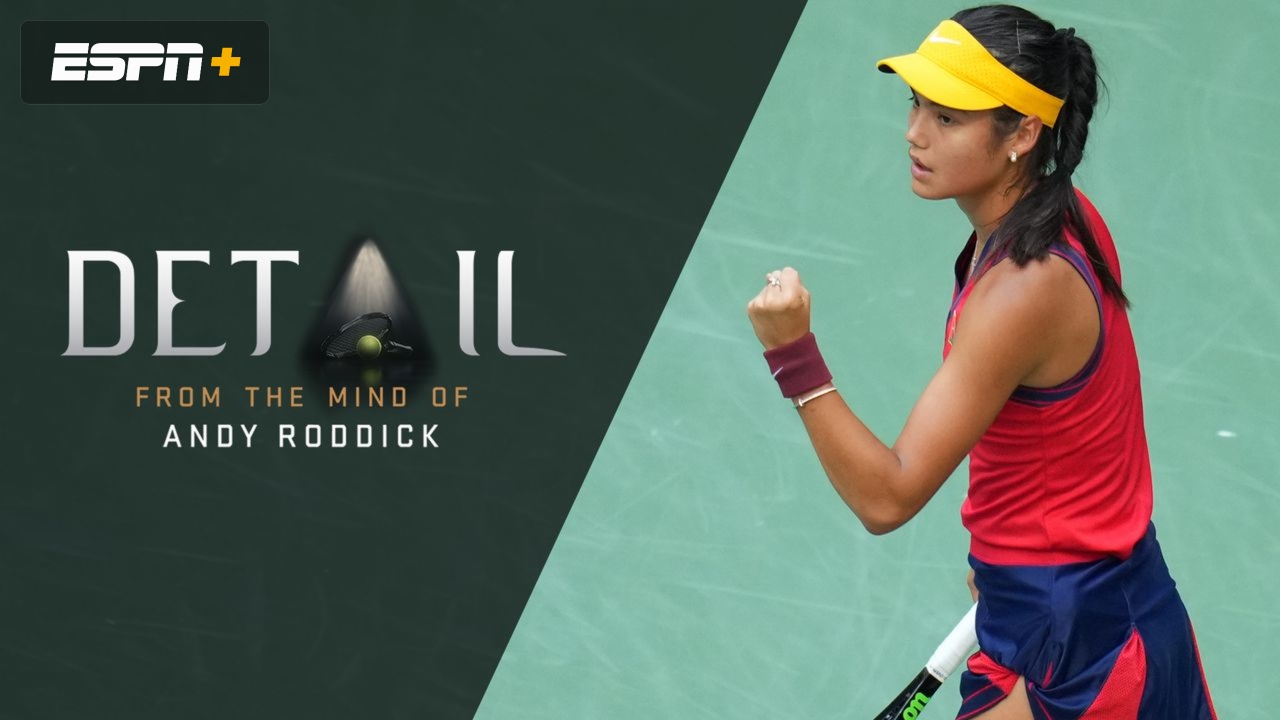Detail - Andy Roddick: Breaking Down Emma Raducanu