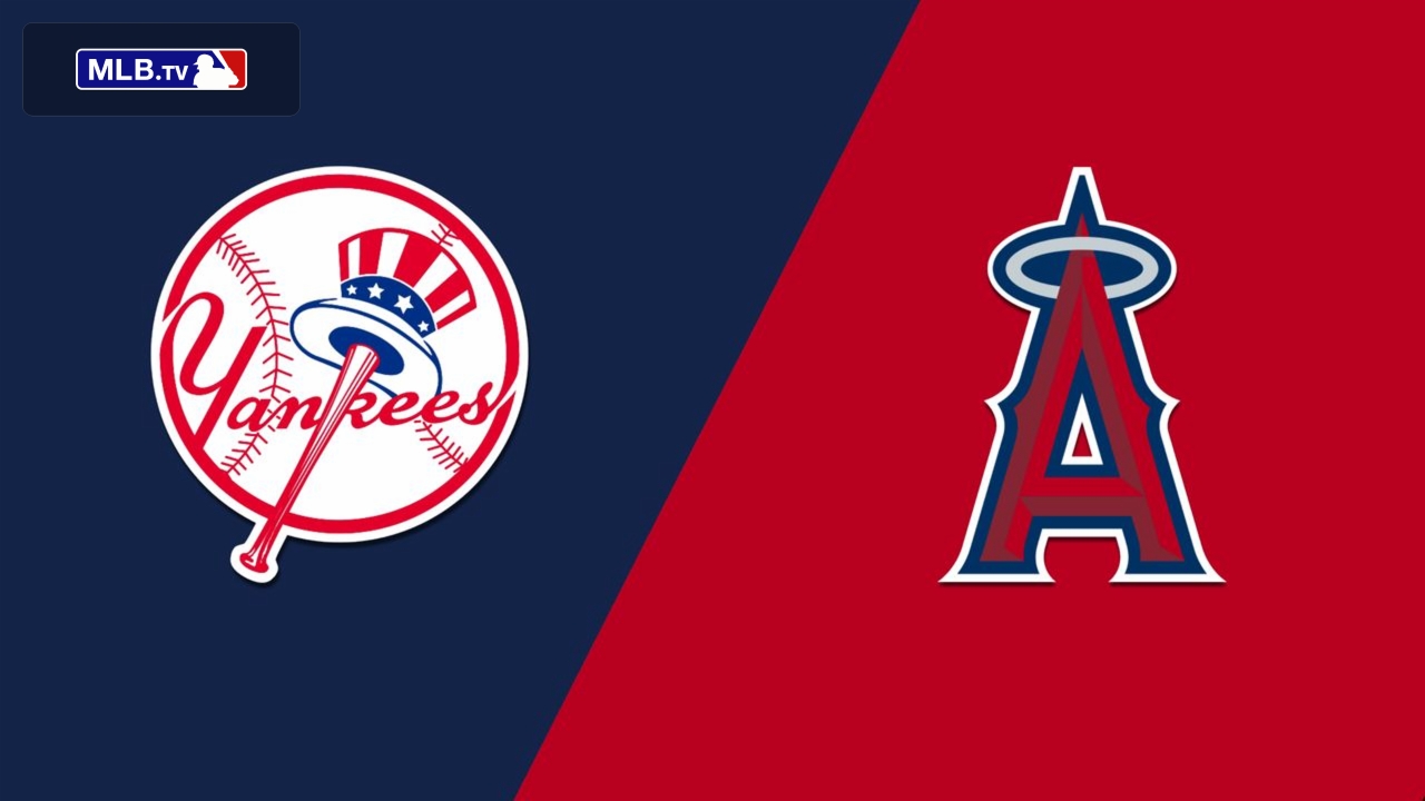 New York Yankees vs. Los Angeles Angels