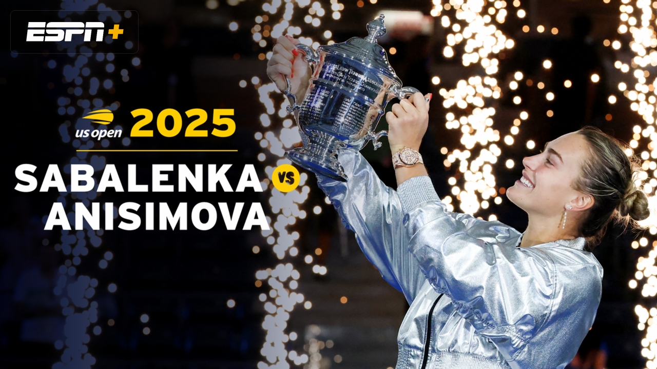 2025 Women's Final: Sabalenka vs. Anisimova