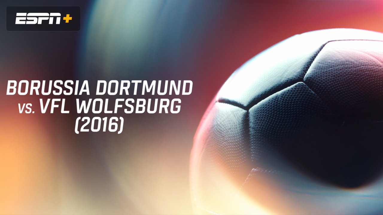 Borussia Dortmund vs. Vfl Wolfsburg (2016)