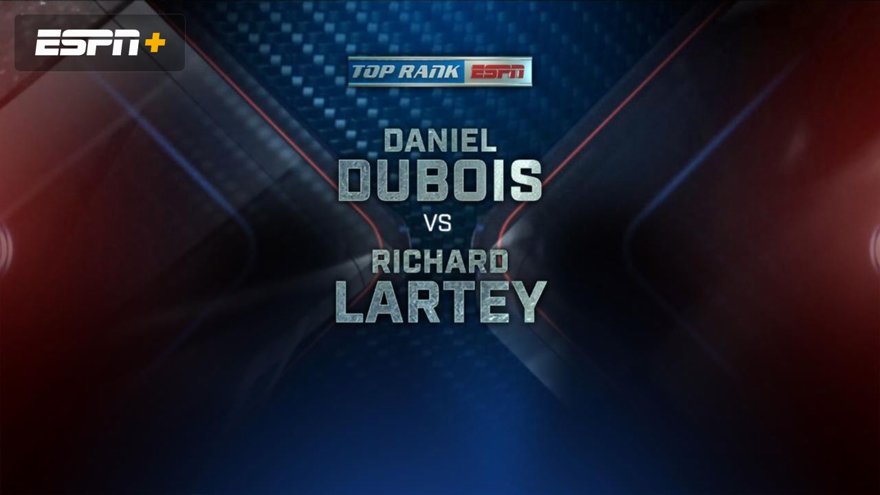 Dubois vs. Lartey Main Event