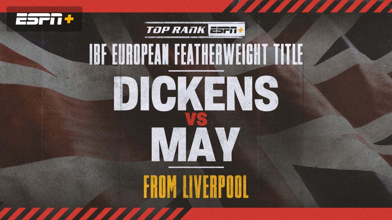Dickens vs. May Main Event