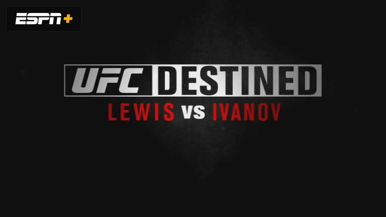 UFC Destined: Lewis vs. Ivanov (Part 2)