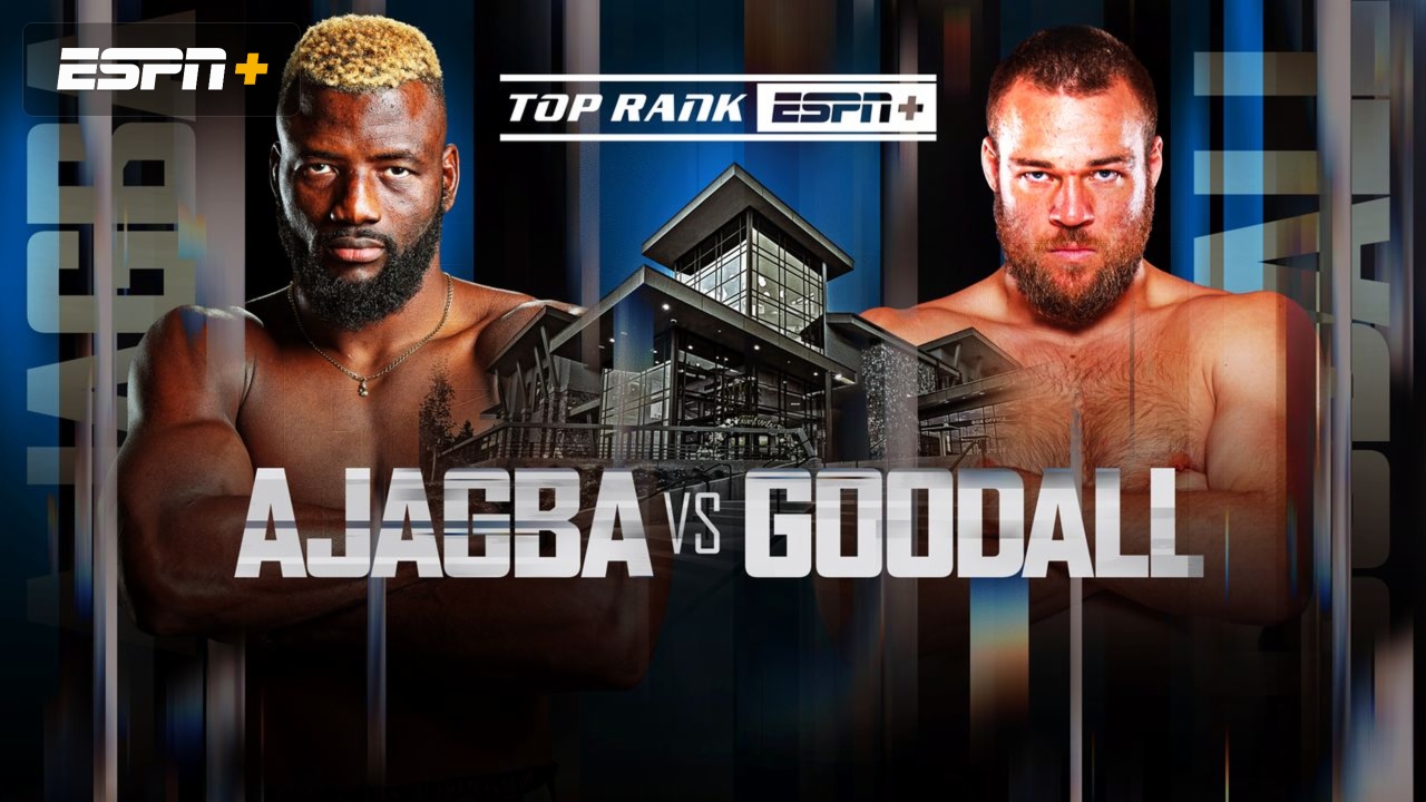 Top Rank Boxing on ESPN: Ajagba vs. Goodall (Main Card)
