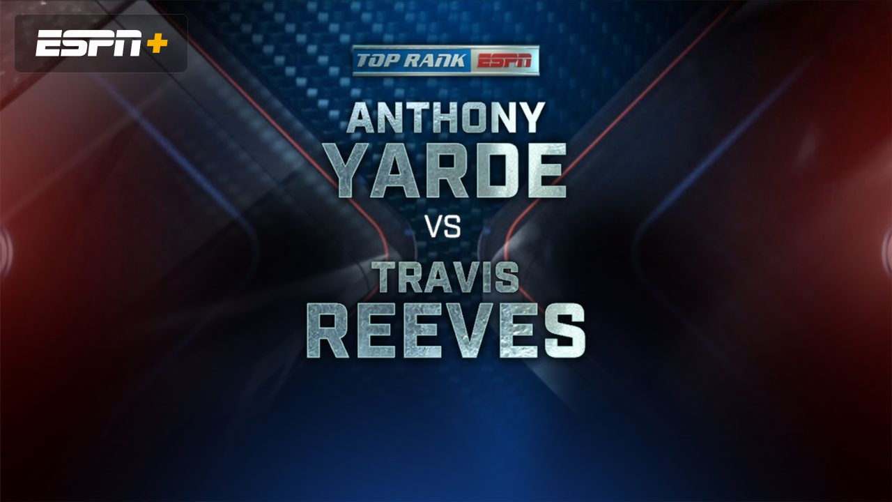 Yarde vs. Reeves Main Event