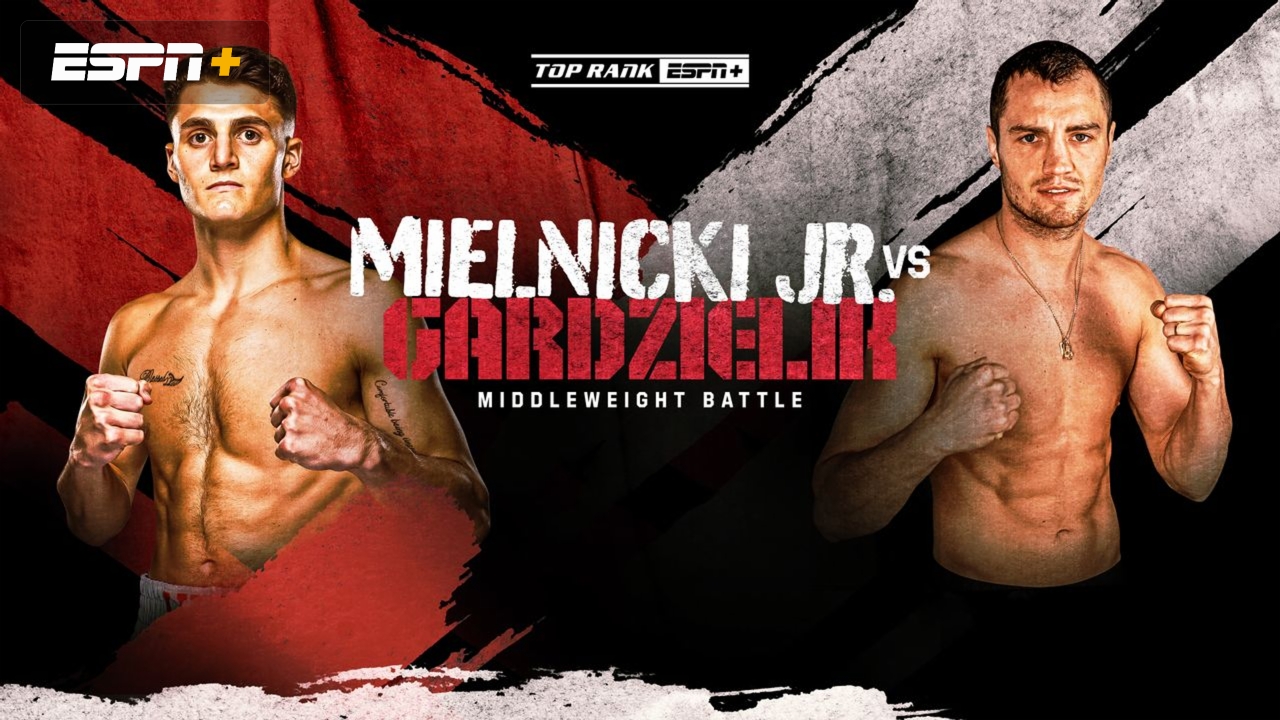 Top Rank Boxing on ESPN: Mielnicki Jr. vs. Gardzielik