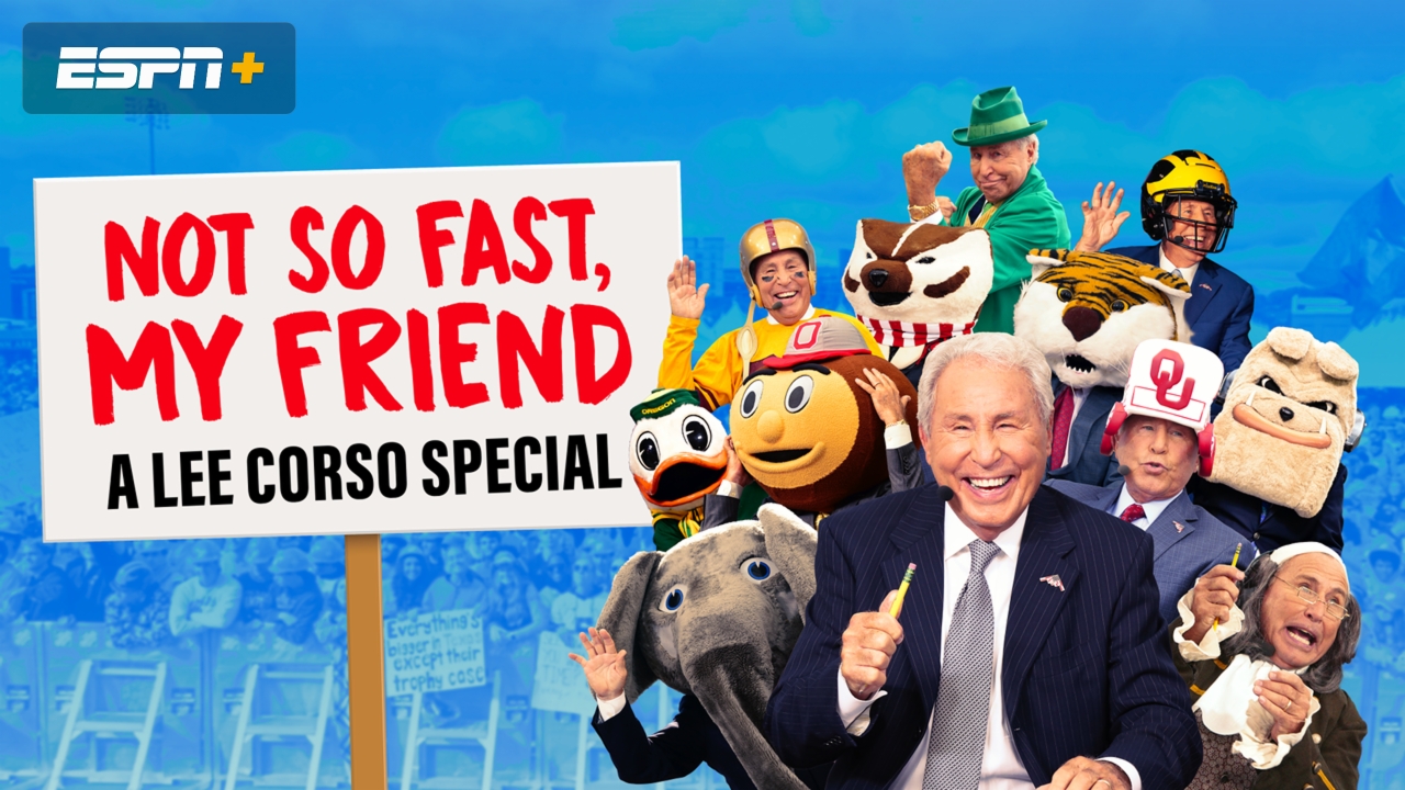 Not So Fast, My Friend: A Lee Corso Special