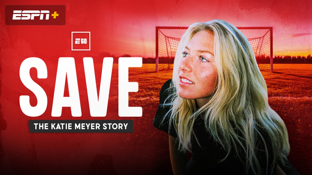Save: The Katie Meyer Story