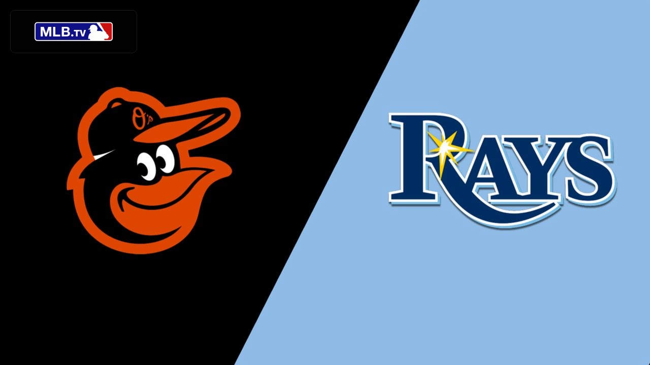 Baltimore Orioles vs. Tampa Bay Rays