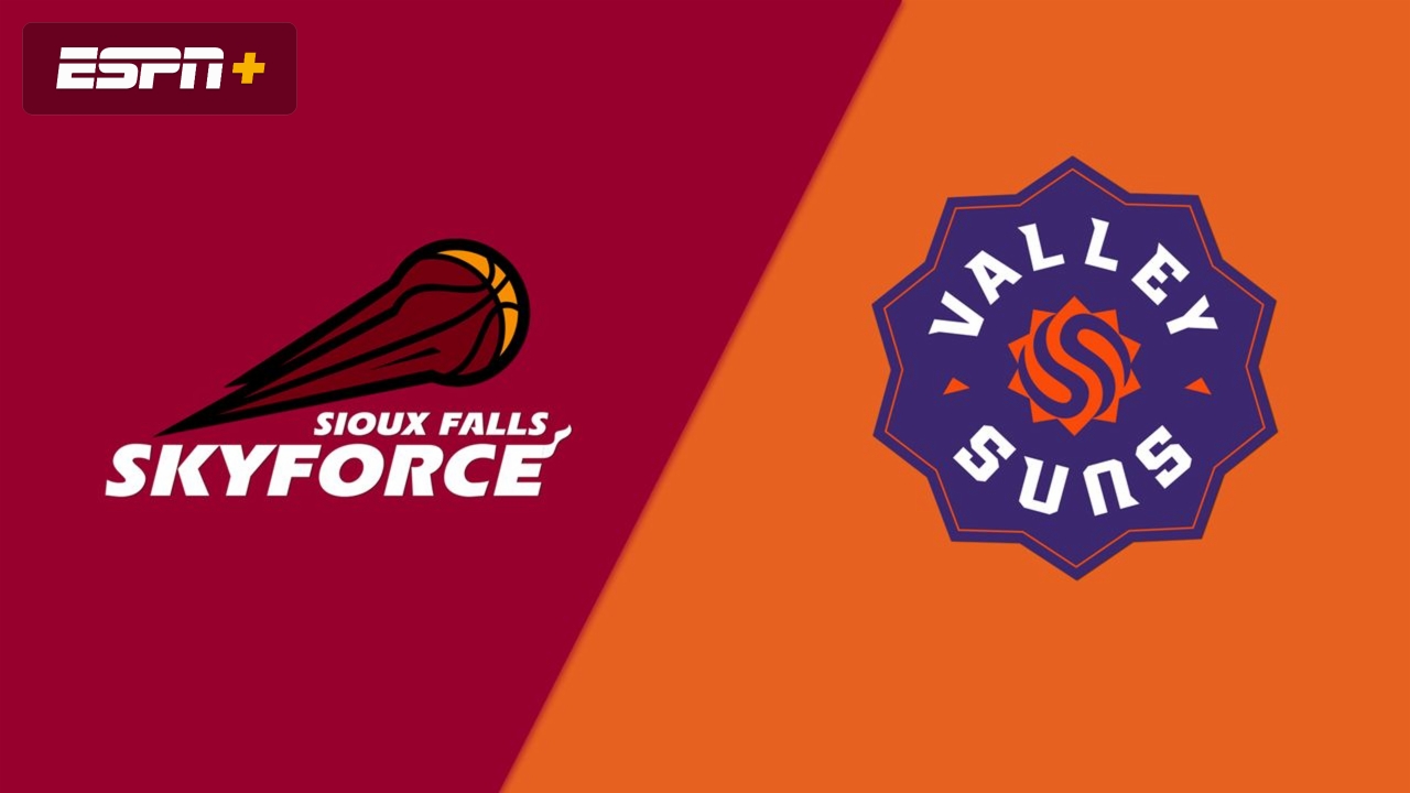Sioux Falls Skyforce vs. Valley Suns