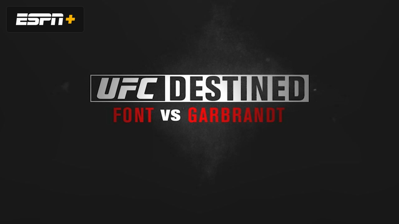 UFC Destined: Font vs. Garbrandt (Part 2)