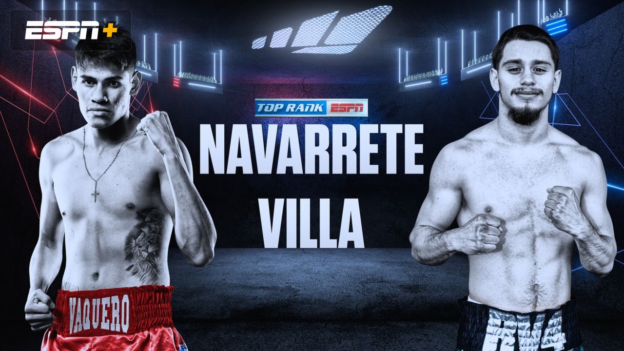 In Spanish - Navarrete vs. Villa (Undercard)