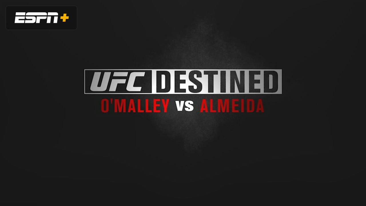 UFC Destined: O'Malley vs. Almeida (Part 1)