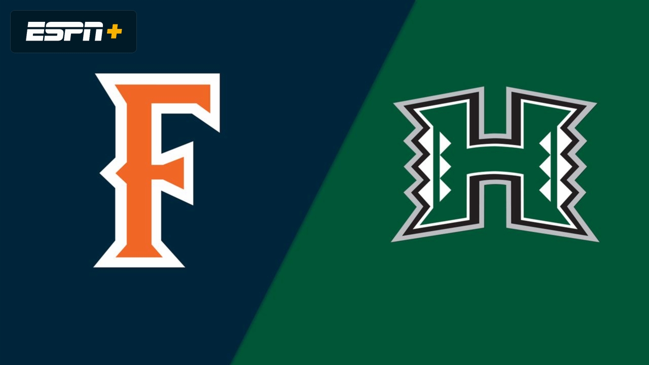 Cal State Fullerton vs. Hawai'i (Second Round)