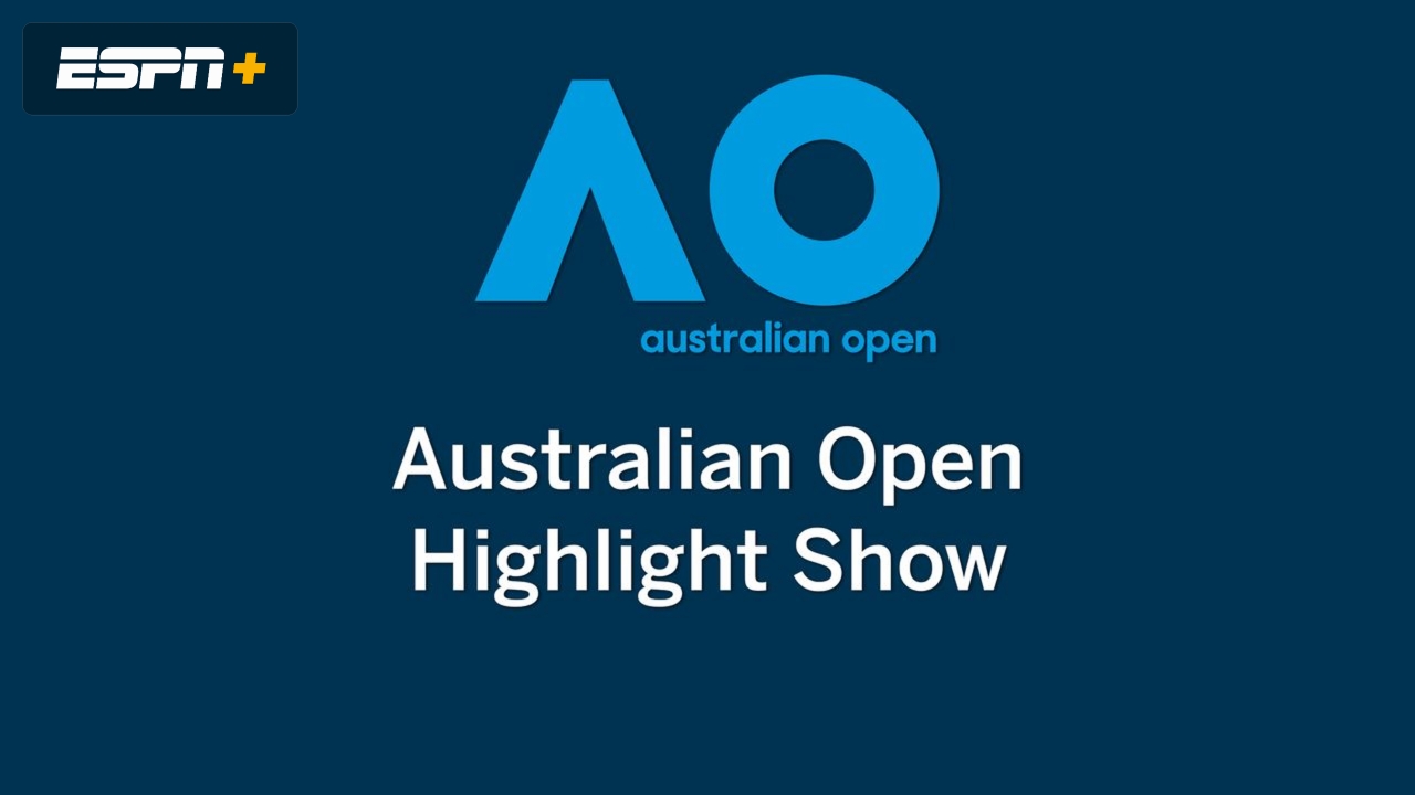 Mon, 1/20 - Australian Open Highlight Show