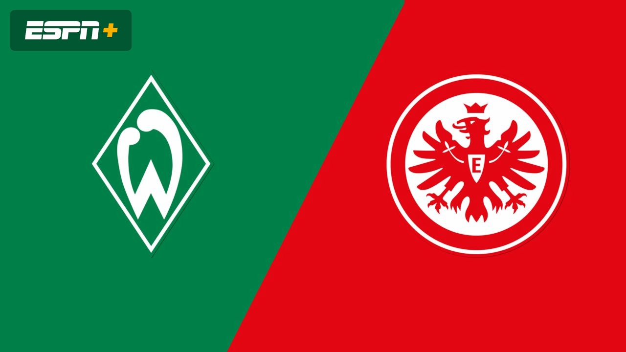 SV Werder Bremen vs. Eintracht Frankfurt