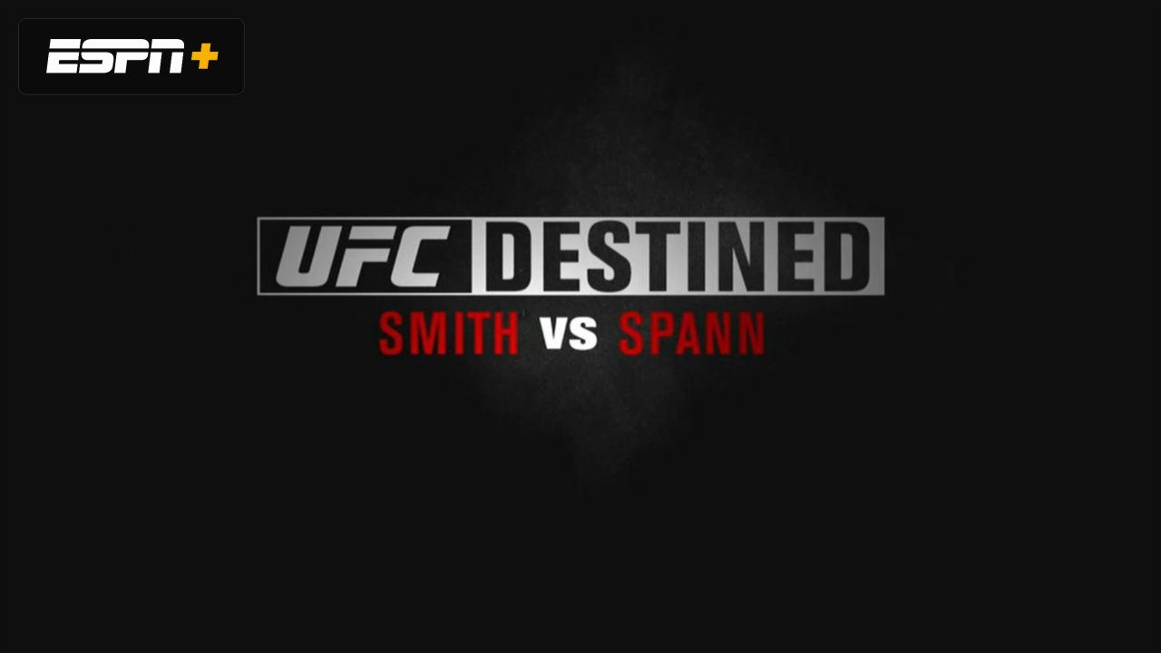 UFC Destined: Smith vs. Spann (Part 2)
