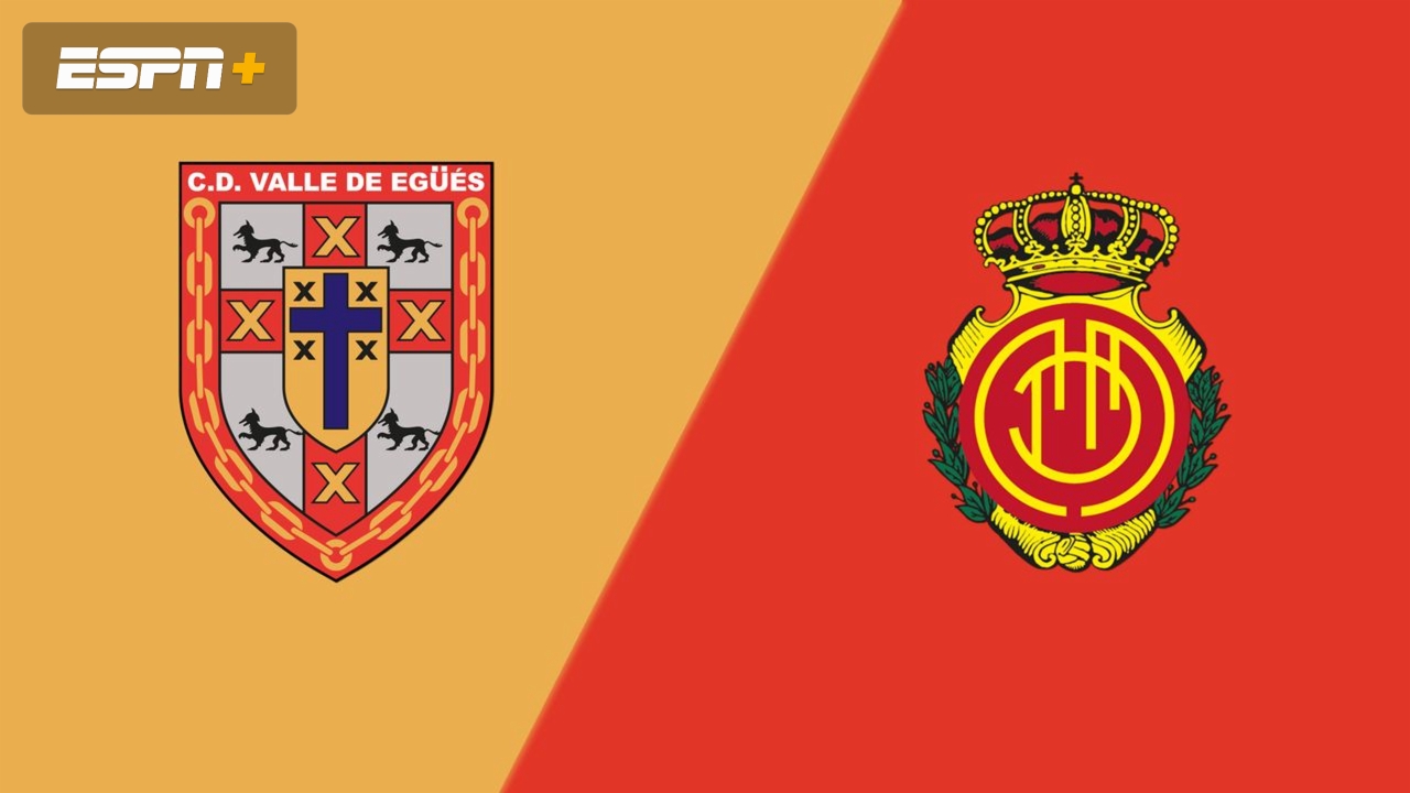 CD Valle de Egüés vs. Mallorca (Round 2) (Copa del Rey)