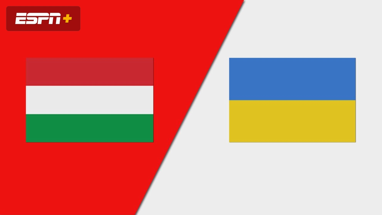 Hungary vs. Ukraine