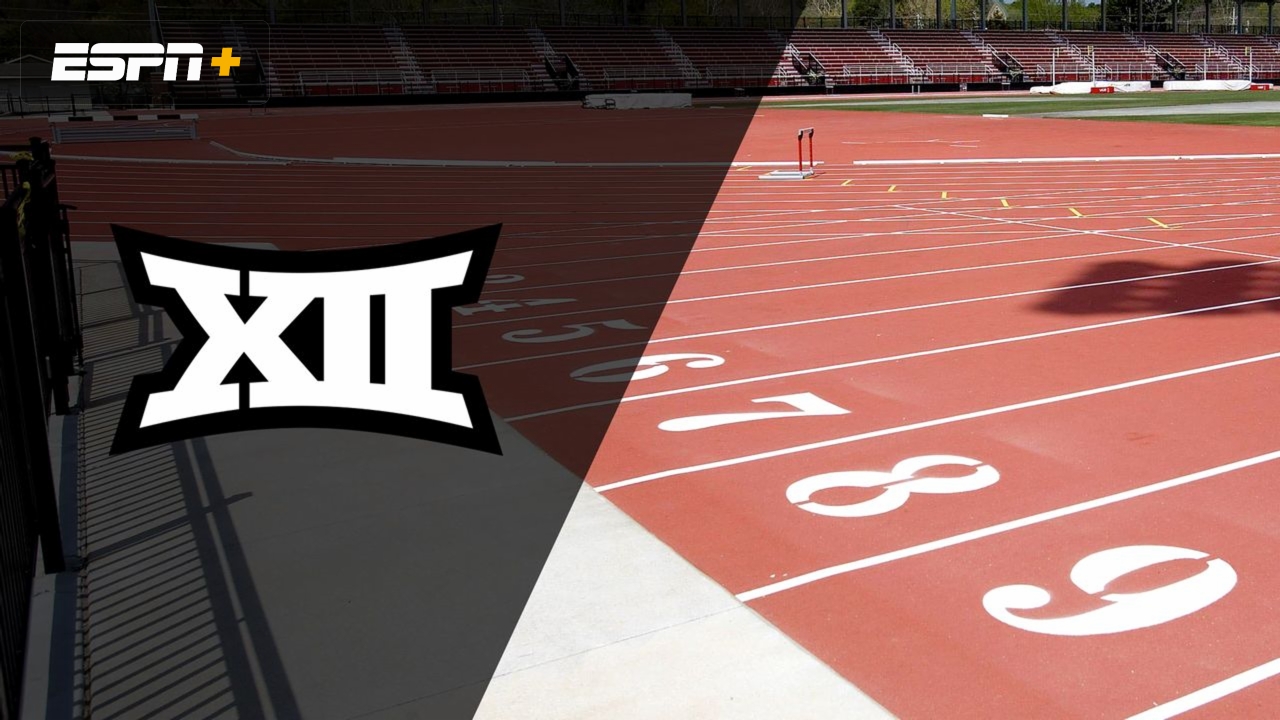 Big 12 Outdoor Track & Field Championships (Day Three)
