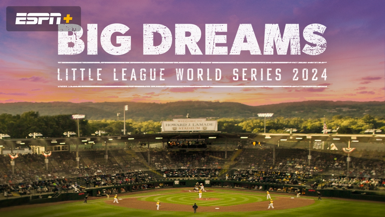 Big Dreams: Little League World Series 2024