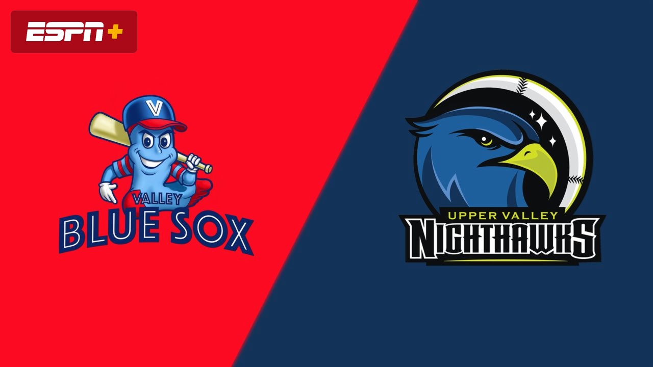 Valley Blue Sox vs. Upper Valley Nighthawks