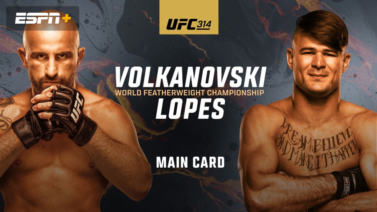 UFC 314: Volkanovski vs. Lopes (Main Card)