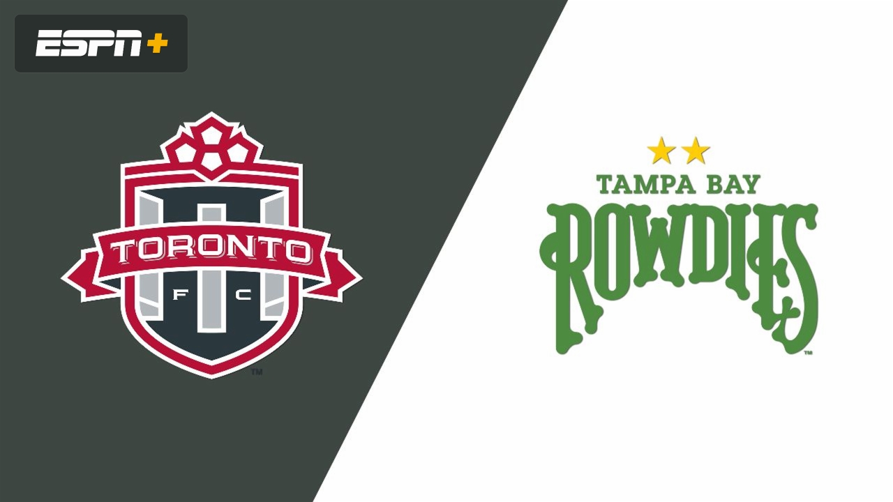 Toronto FC II vs. Tampa Bay Rowdies