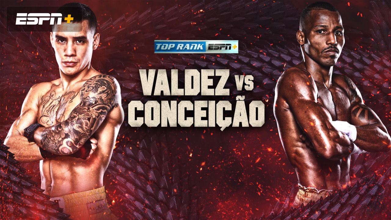 Top Rank Boxing on ESPN: Valdez vs. Conceição (Main Card)