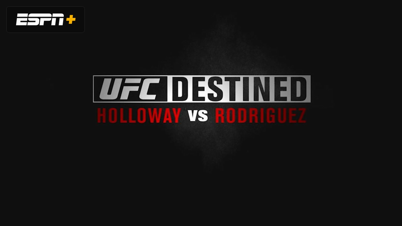 UFC Destined: Holloway vs. Rodriguez (Part 2)