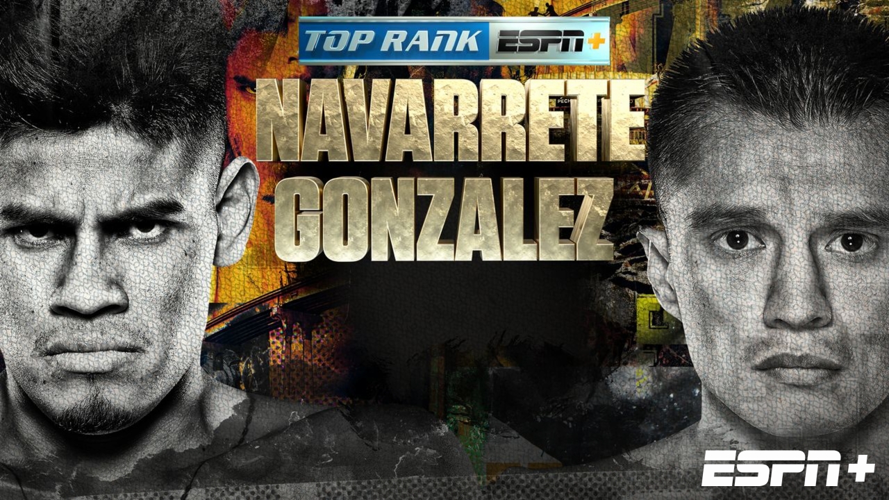 In Spanish - Top Rank Boxing on ESPN: Navarrete vs. Gonzalez