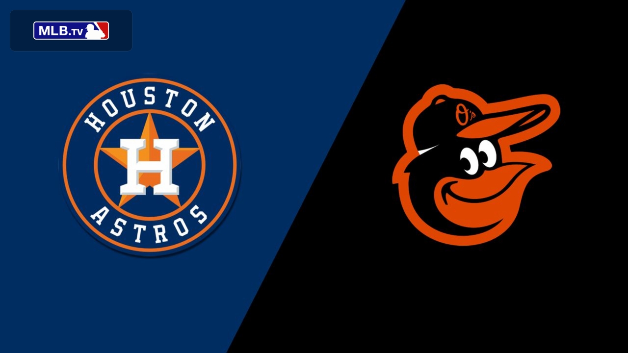 Houston Astros vs. Baltimore Orioles