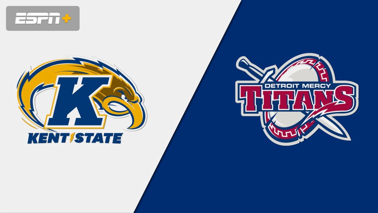 Kent State vs. Detroit Mercy