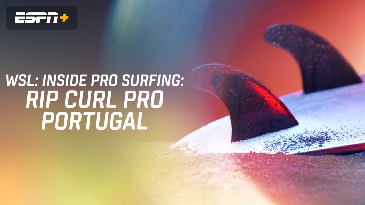 WSL: INSIDE PRO SURFING: Rip Curl Pro Portugal