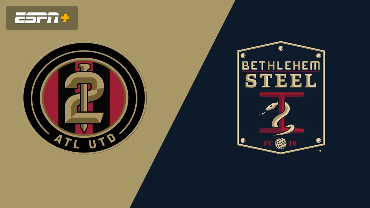 Atlanta United FC 2 vs. Bethlehem Steel FC