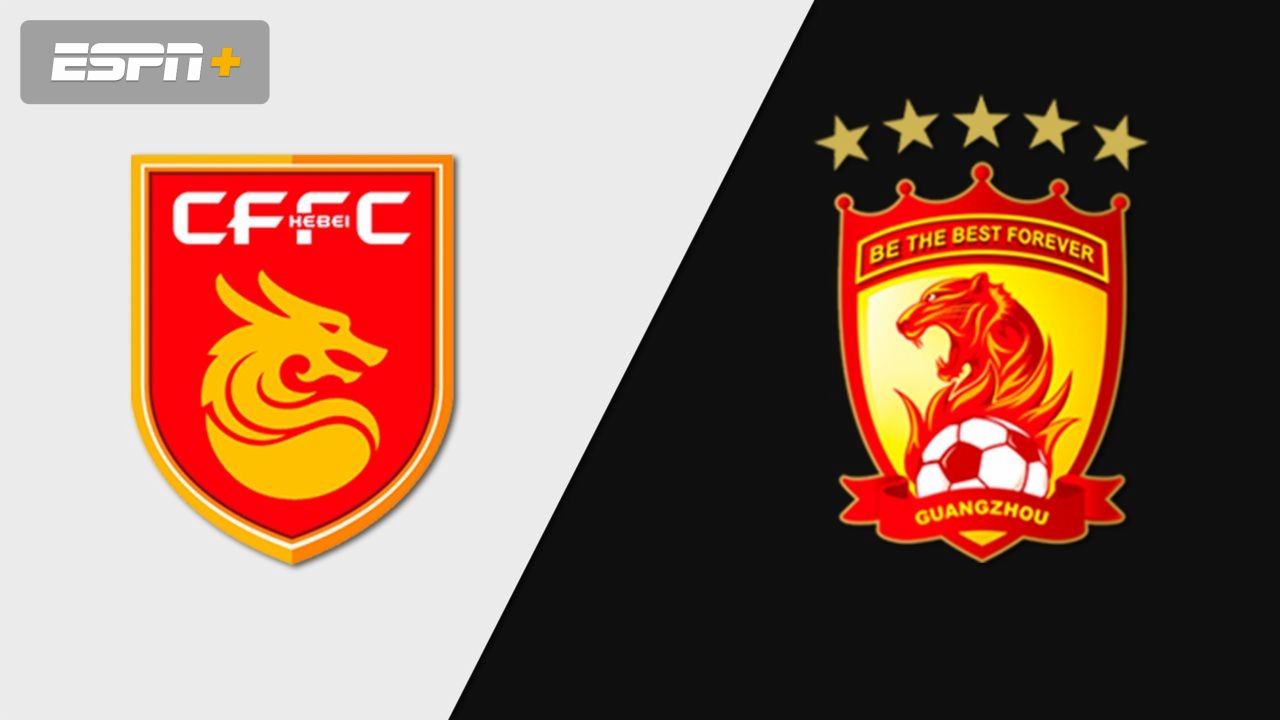 Hebei China Fortune FC vs. Guangzhou Evergrande (Chinese Super League)
