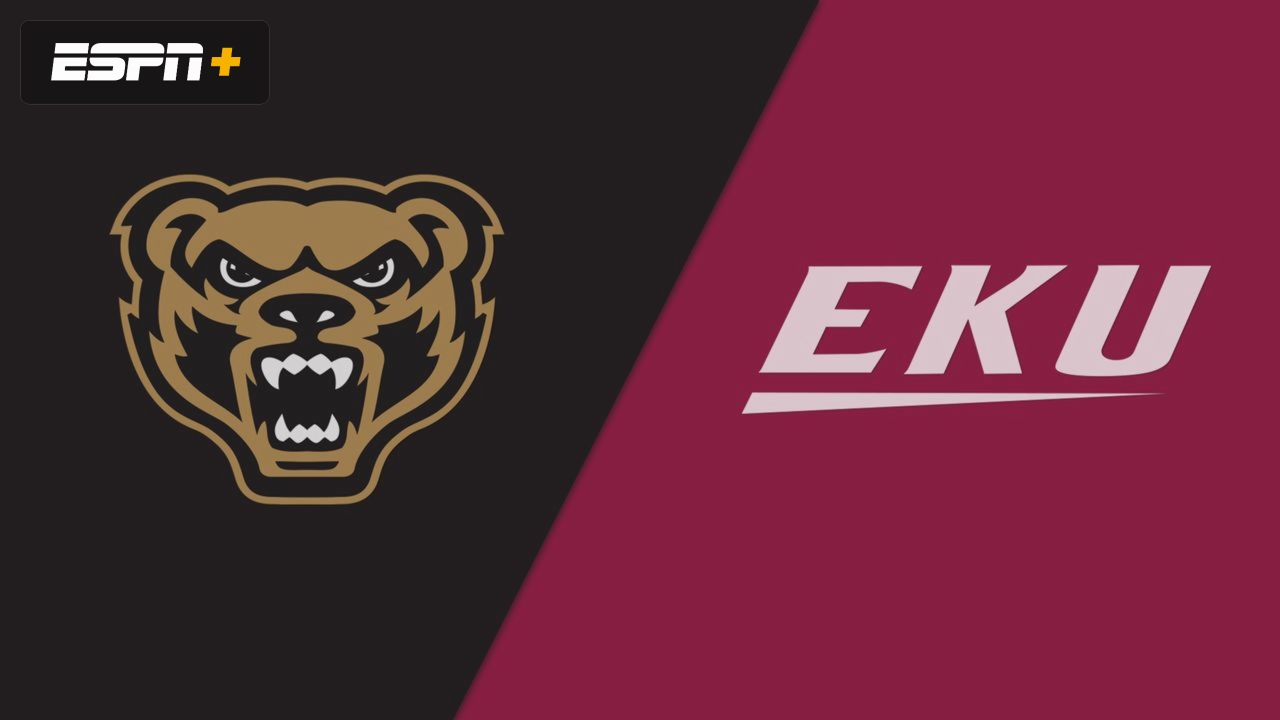 Oakland vs. Eastern Kentucky