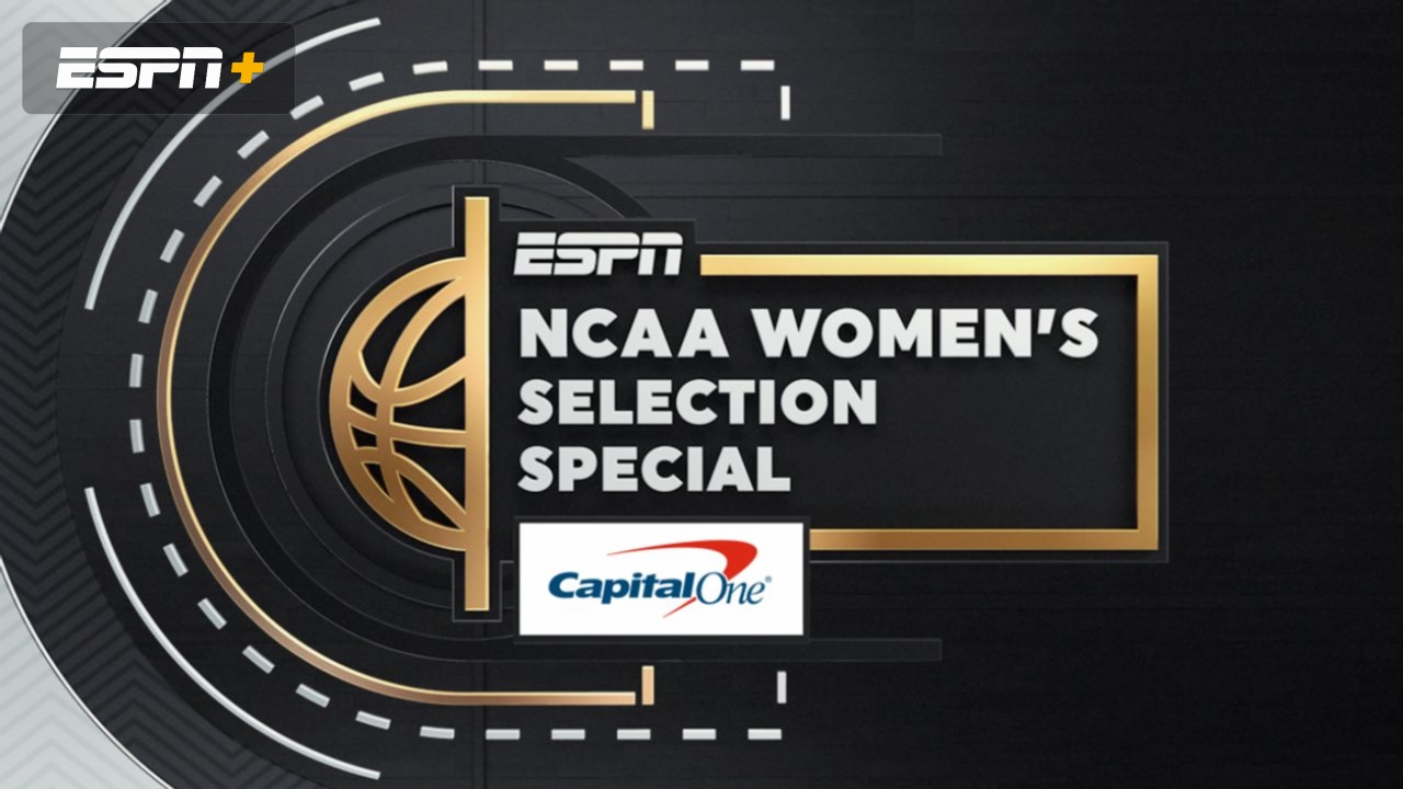 NCAA Women's Selection Special Presented by Capital One