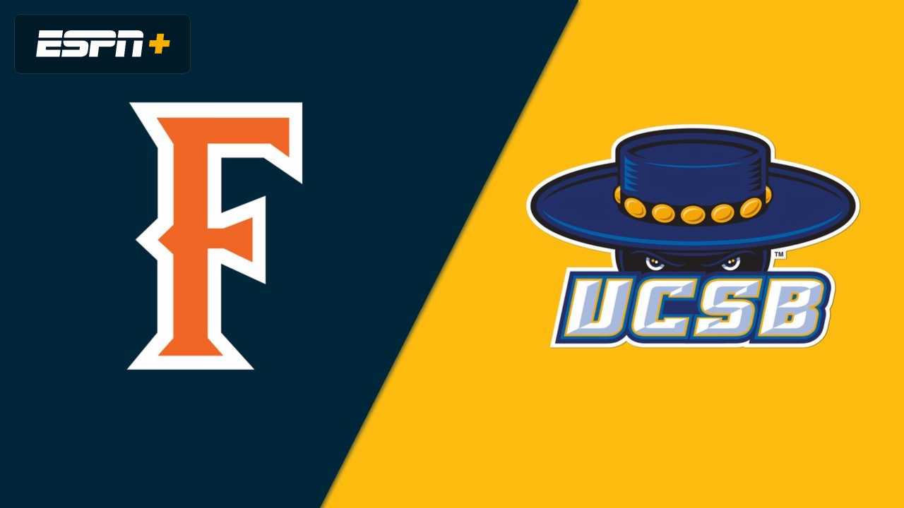 Cal State Fullerton vs. UC Santa Barbara