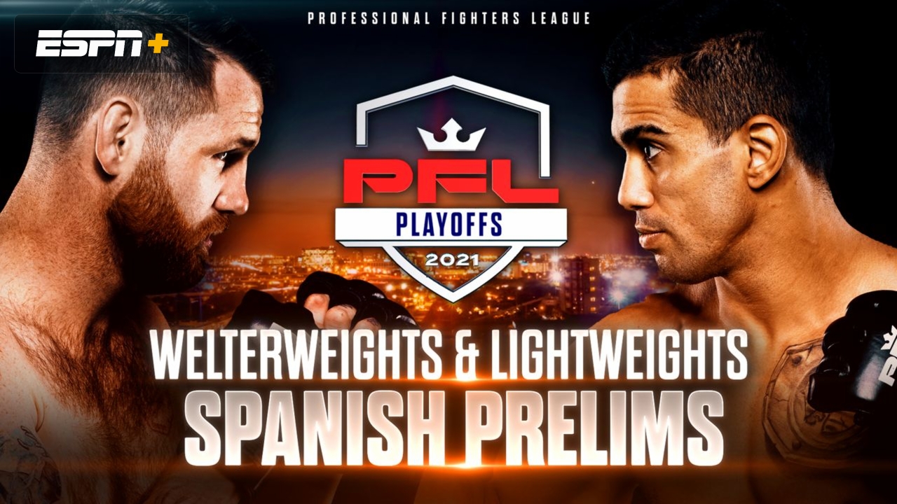 In Spanish - 2021 PFL Playoffs: Welterweights & Lightweights (Part 1)