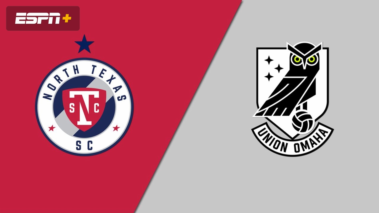 North Texas SC vs. Union Omaha (USL League One)