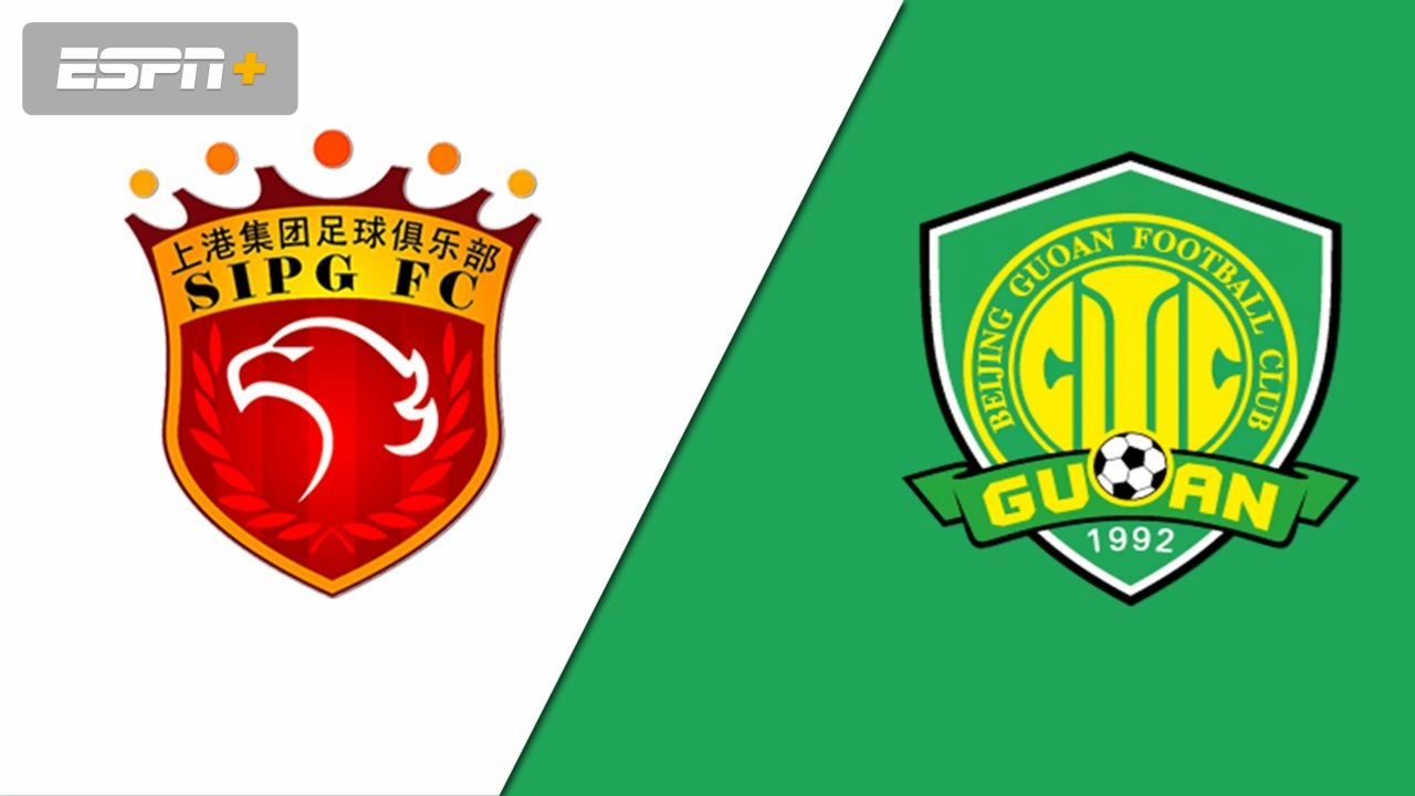 Shanghai SIPG vs. Beijing Sinobo Guoan (Chinese Super League)