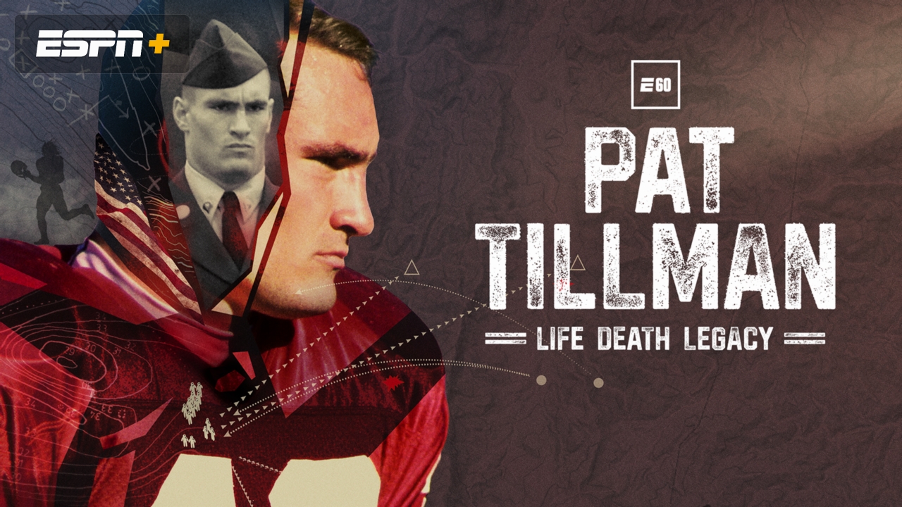 E60: Pat Tillman: Life. Death. Legacy.