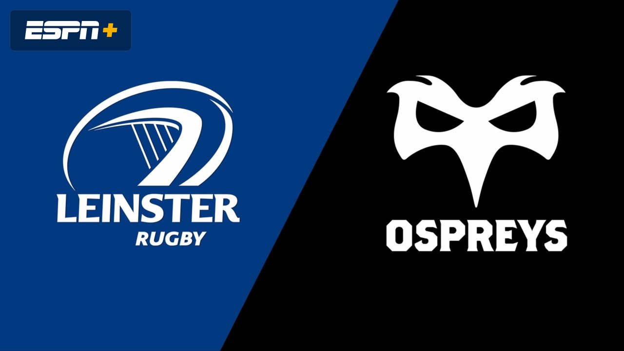 Leinster vs. Ospreys (Guinness PRO14 Rugby)