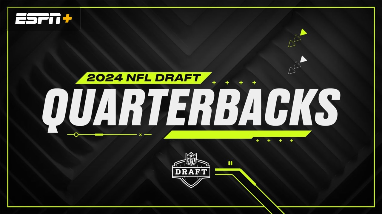 2024 NFL Draft: Quarterbacks